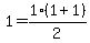 1=1%281%2B1%29%2F2