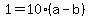 1=10%28a-b%29