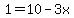 1=10-3x