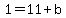 1=11%2Bb