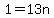 1=13n