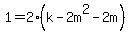 1=2%28k-2m%5E2-2m%29