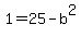 1=25-b%5E2