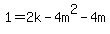 1=2k-4m%5E2-4m