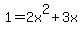 1=2x%5E2%2B3x