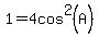 1=4cos%5E2%28A%29