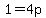 1=4p