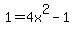 1=4x%5E2-1