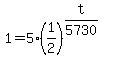1=5%281%2F2%29%5E%28t%2F5730%29