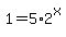 1=5%2A2%5Ex