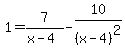 1=7%2F%28x-4%29-10%2F%28x-4%29%5E2