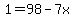 1=98-7x