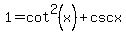 1=cot%5E2%28x%29%2Bcscx