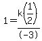 1=k%281%2F2%29%2F-3