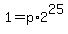 1=p%2A2%5E25