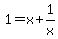 1=x%2B1%2Fx