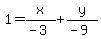 1=x%2F%28-3%29+%2B+y%2F%28-9%29