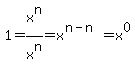 1=x%5En%2Fx%5En=x%5E%28n-n%29=x%5E0