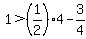 1%3E%281%2F2%29%2A4+-3%2F4