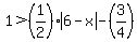 1%3E%281%2F2%29%2Aabs%286-x%29+-+%283%2F4%29