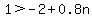 1%3E-2%2B0.8n