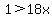 1%3E18x