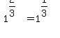 1%5E%282%2F3%29=1%5E%281%2F3%29