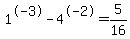 1%5E-3+-+4%5E-2+=+5%2F16