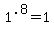 1%5E.8+=+1