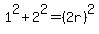 1%5E2%2B2%5E2=%282r%29%5E2