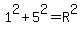 1%5E2%2B5%5E2=R%5E2