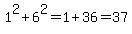 1%5E2%2B6%5E2=1%2B36=37