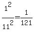 \"1%5E2%2F11%5E2+=+1%2F121\"