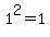 1%5E2=1