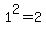 1%5E2=2