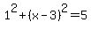 1%5E2+%2B+%28x-3%29%5E2+=+5
