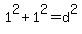 1%5E2+%2B+1%5E2+=+d%5E2