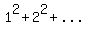 1%5E2+%2B+2%5E2+%2B+...
