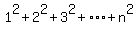 1%5E2+%2B+2%5E2+%2B+3%5E2+%2B%22%22%2A%22%22%2A%22%22%2A%22%22%2Bn%5E2