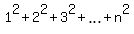 1%5E2+%2B+2%5E2+%2B+3%5E2+%2B+ellipsis+%2B+n%5E2