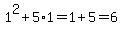 1%5E2+%2B+5%2A1=1%2B5=6