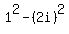 1%5E2+-+%282i%29%5E2