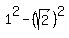1%5E2+-+%28sqrt%282%29%29%5E2