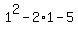 1%5E2+-+2%2A1+-+5