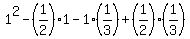 1%5E2-%281%2F2%29%2A1-1%2A%281%2F3%29%2B%281%2F2%29%281%2F3%29