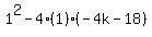 1%5E2-4%281%29%28-4k-18%29