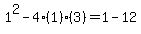 1%5E2-4%281%29%283%29+=+1+-+12