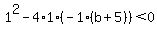 1%5E2-4%2A1%2A%28-1%28b%2B5%29%29%3C0