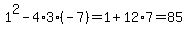 1%5E2-4%2A3%2A%28-7%29=1%2B12%2A7=85