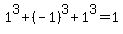 1%5E3%2B%28-1%29%5E3%2B1%5E3=1